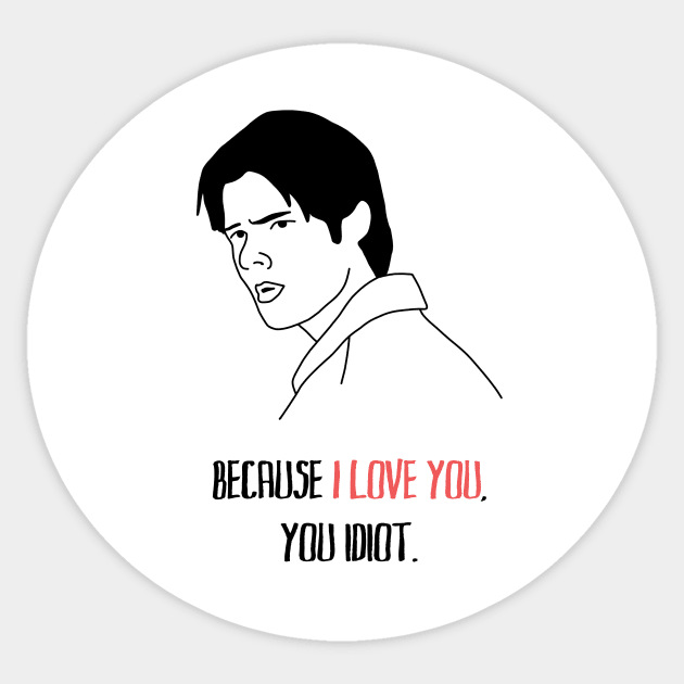 because I love you Sticker by alwaysagilmore